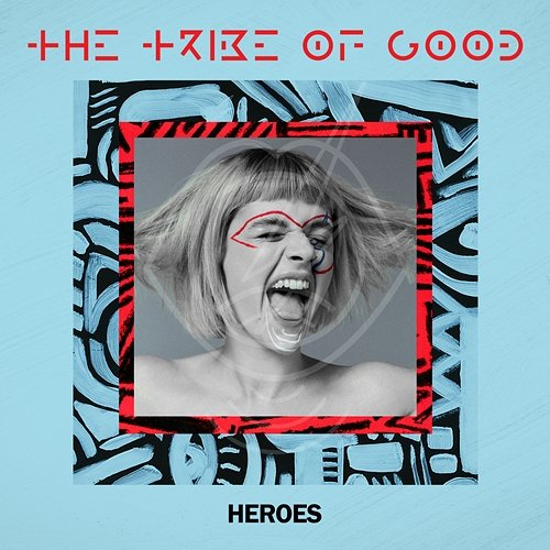 Heroes The Tribe Of Good