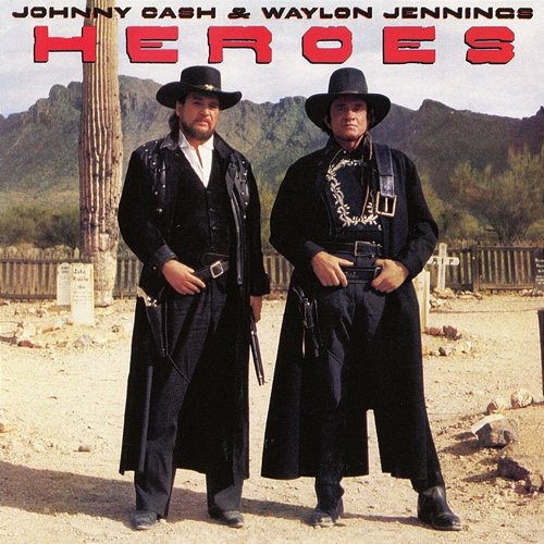Heroes Johnny Cash, Waylon Jennings