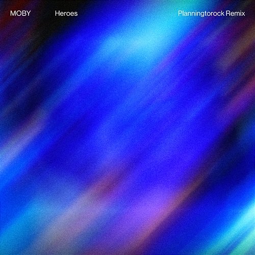 Heroes Moby, Planningtorock feat. Mindy Jones