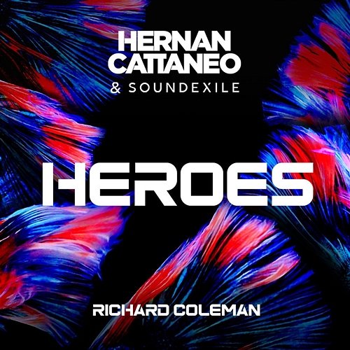 Heroes Hernan Cattaneo, Soundexile & Richard Coleman