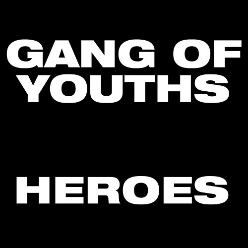 Heroes Gang of Youths