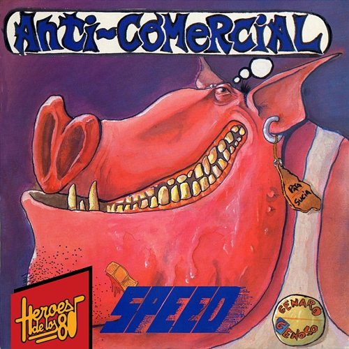 Héroes de los 80. Anti-Comercial Speed