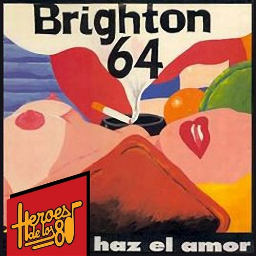 Heroes de los 80. Haz el amor Brighton 64