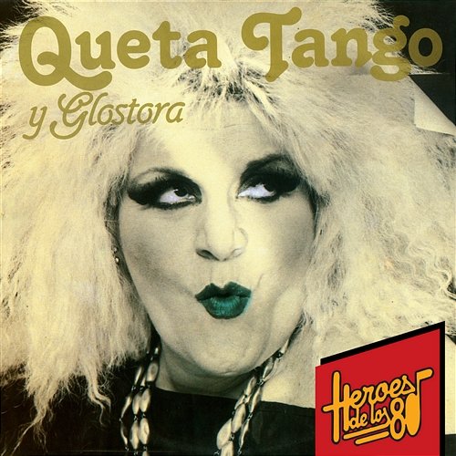 Héroes de los 80. Queta Tango y Glostora Queta Tango y Glostora