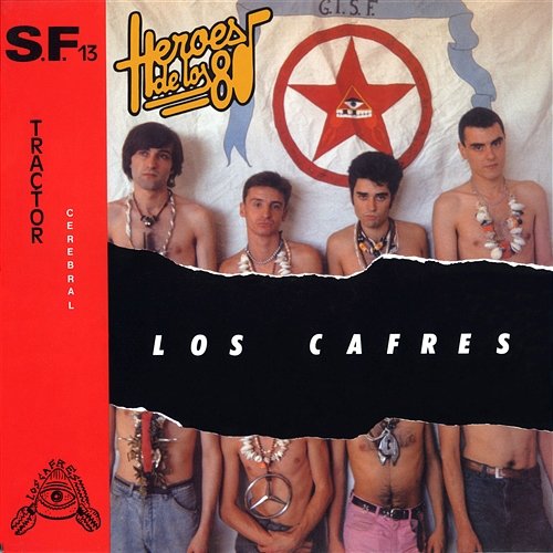 Heroes de los 80. Tractor cerebral Los Cafres