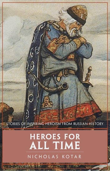 Heroes for All Time Nicholas Kotar