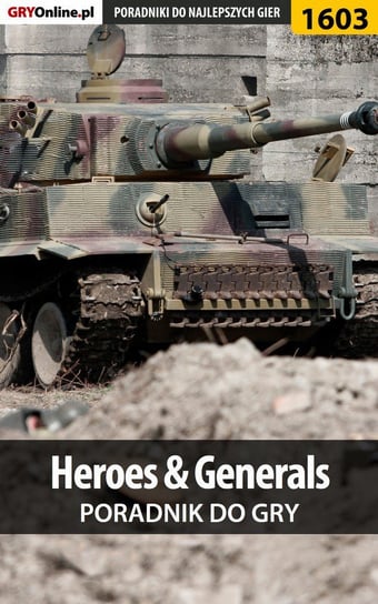 Heroes & Generals - poradnik do gry Bugielski Jakub
