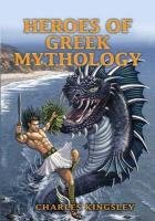 Heroes of Greek Mythology Kingsley Charles