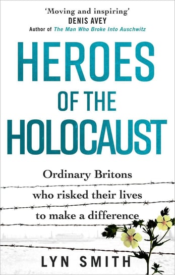 Heroes of the Holocaust Smith Lyn