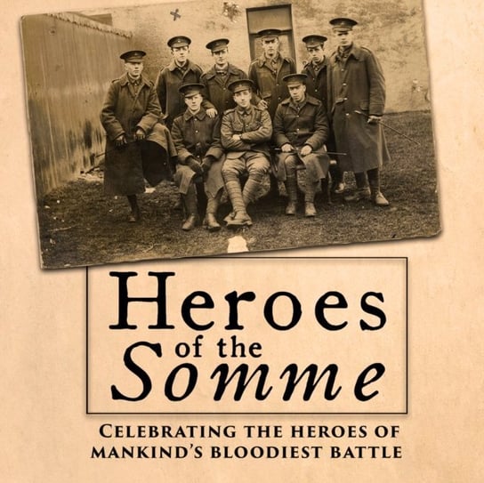 Heroes of the Somme Edward Hart, Cast Ensemble