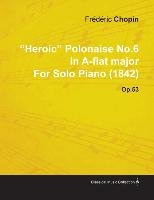 Heroic Polonaise No In A Flat Major By Fr D Ric Chopin For Solo Piano