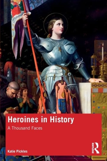 Heroines in History: A Thousand Faces Katie Pickles