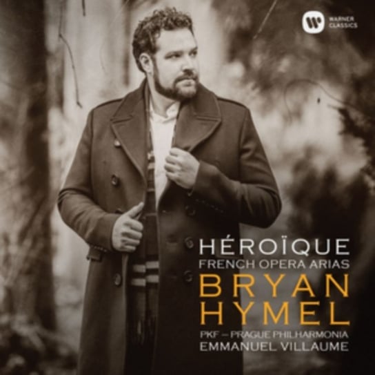 Heroique: French Opera Arias Hymel Bryan, Kyriakidou Irini, The Prague Philharmonia, Czech Philharmonic Chorus