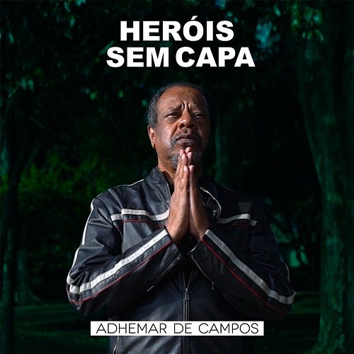 Heróis Sem Capa Adhemar de Campos