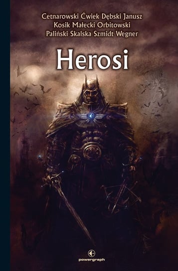 Herosi - ebook mobi Cetnarowski Michał, Małecki Jakub, Kosik Rafał, Wegner Robert M., Paliński Paweł, Ćwiek Jakub, Skalska Joanna, Dębski Rafał, Szmidt Robert, Janusz Aleksandra