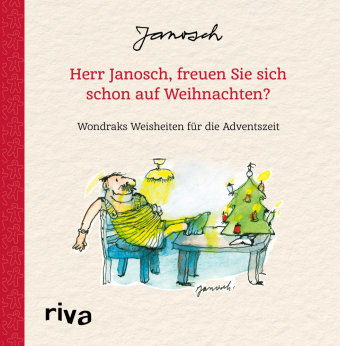 Herr Janosch, freuen Sie sich schon auf Weihnachten? Riva Verlag