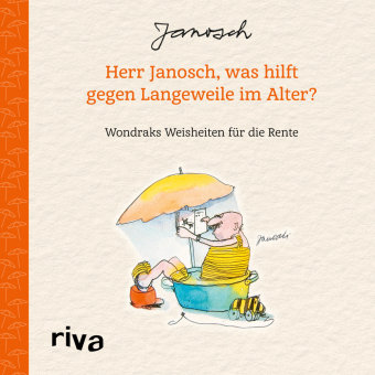 Herr Janosch, was hilft gegen Langeweile im Alter? Riva Verlag