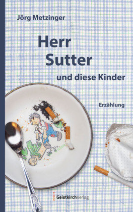 Herr Sutter und diese Kinder Geistkirch-Verlag