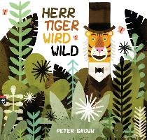 Herr Tiger wird wild Brown Peter