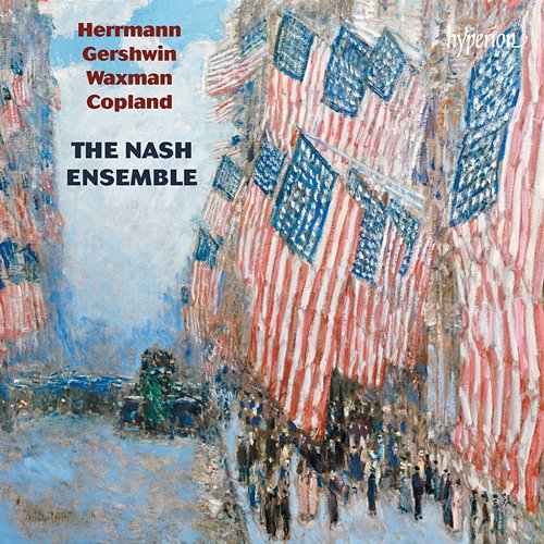 Herrmann, Gershwin, Waxman & Copland: American Chamber Music The Nash Ensemble