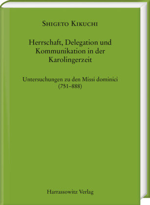 Herrschaft, Delegation und Kommunikation in der Karolingerzeit, 2 Teile Harrassowitz