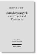 Herrscherpanegyrik unter Trajan und Konstantin Ronning Christian