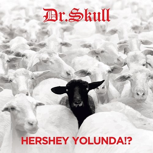 Hershey Yolunda!? Dr. Skull