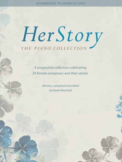 HerStory. The Piano Collection. A progressive collection celebrating 29 female composers Opracowanie zbiorowe