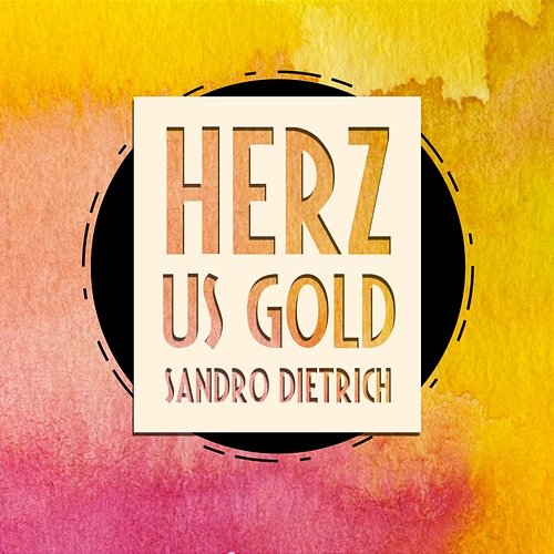Herz us Gold Sandro Dietrich