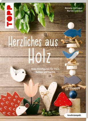 Herzliches aus Holz (kreativ.kompakt.) Frech Verlag Gmbh