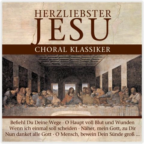Herzliebster Jesu - Choral Klassiker Various Artists