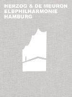 Herzog & de Meuron Elbphilharmonie Hamburg Mack Gerhard