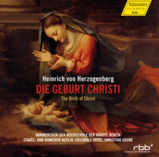 Herzogenberg: Die Geburt Christi (The Birth of Christ): Oratorio for soloists, choir and orchestra in three parts op. 90 Various Artists