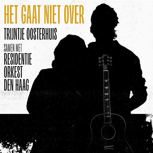 Het Gaat Niet Over Trijntje Oosterhuis, Residentie Orkest Den Haag