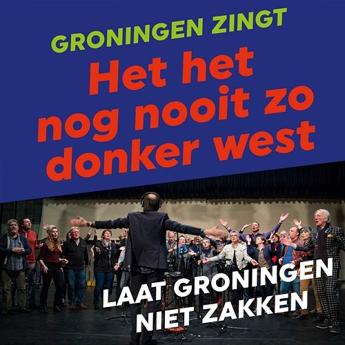 Het Het Nog Nooit Zo Donker West Groningen zingt