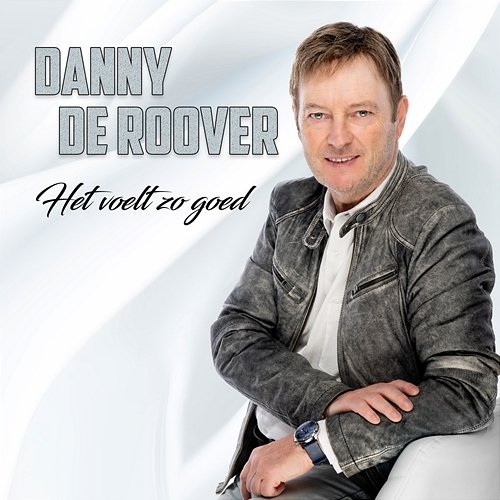 Het Voelt Zo Goed Danny De Roover