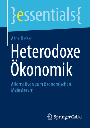 Heterodoxe Ökonomik Springer, Berlin