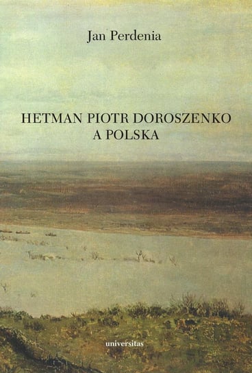 Hetman Piotr Doroszenko a Polska - ebook PDF Perdenia Jan