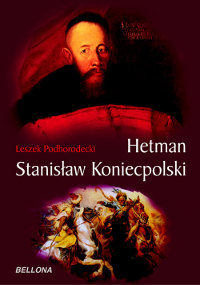 Hetman Stanisław Koniecpolski Podhorodecki Leszek
