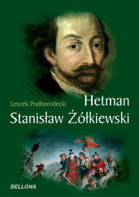 Hetman Stanisław Żółkiewski Podhorodecki Leszek