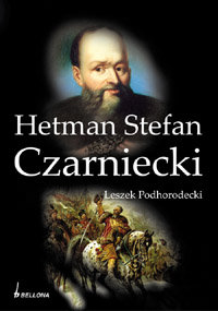 Hetman Stefan Czarniecki Podhorodecki Leszek