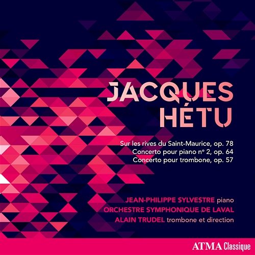 Hétu: Concertos Jean-Philippe Sylvestre, Orchestre symphonique de Laval, Alain Trudel