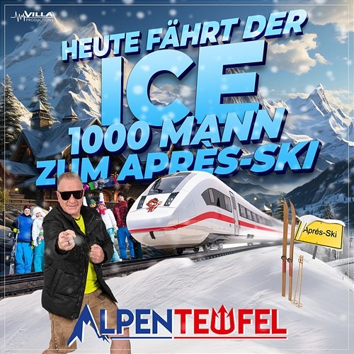 Heute fährt der ICE 1000 Mann zum Après-Ski Alpenteufel