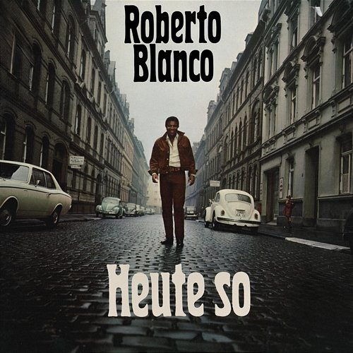 Heute so Roberto Blanco
