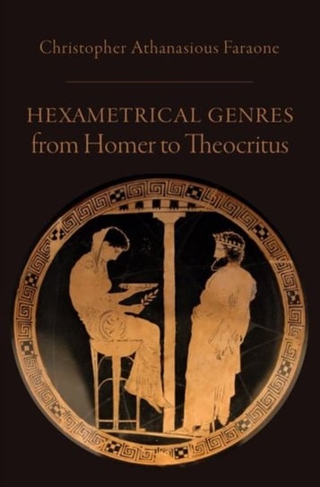 Hexametrical Genres from Homer to Theocritus Opracowanie zbiorowe