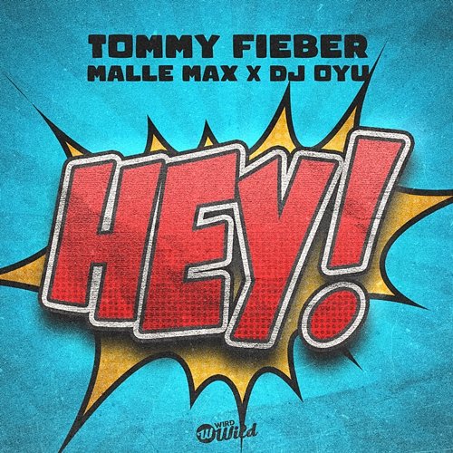 HEY! DJ OYU, Malle Max, Tommy Fieber