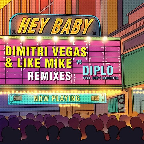 Hey Baby Dimitri Vegas & Like Mike vs. Diplo feat. Deb's Daughter