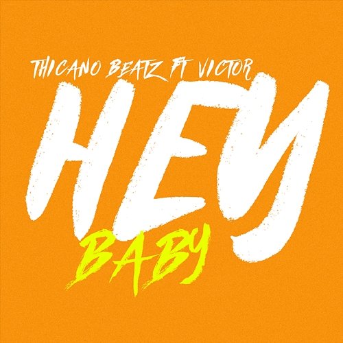 Hey Baby Thicano Beatz feat. Victor