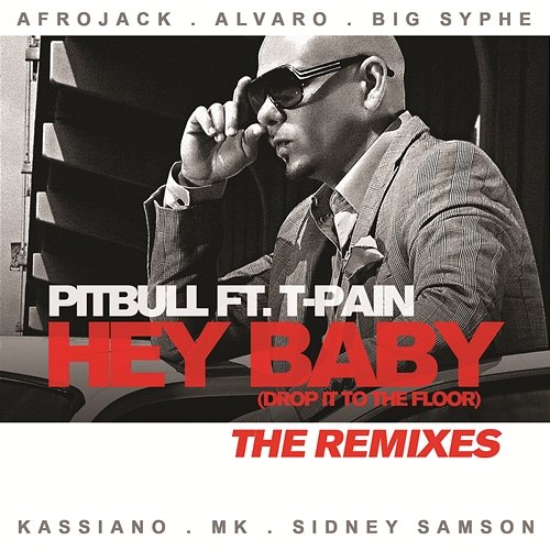 Hey Baby (Drop It To The Floor) - The Remixes EP Pitbull
