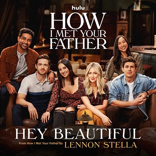Hey Beautiful (from How I Met Your Father) Lennon Stella